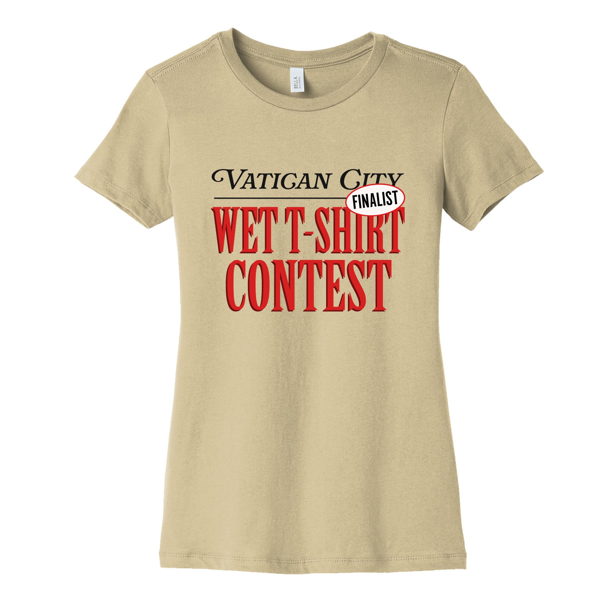Vatican Wet T Shirt Contest Finalist Womens Cotton Tee